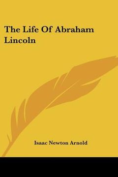 portada the life of abraham lincoln (in English)