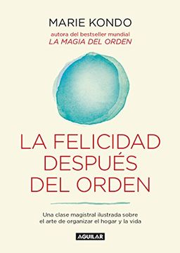 portada La Felicidad Después del Orden (in Spanish)