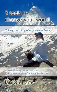 portada 5 tools to change your world: taking control of what you experience