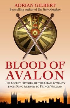 portada Blood of Avalon: The Secret History of the Grail Dynasty From King Arthur to Prince William 