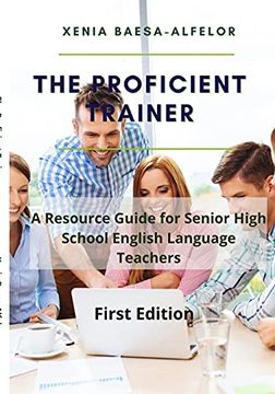 portada The Proficient Trainer: A Resource Guide for Senior High School English Teachers (in English)