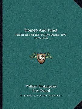 portada romeo and juliet: parallel texts of the first two quartos, 1597-1599 (1874)