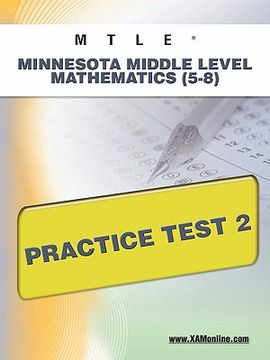 portada mtle minnesota middle level mathematics (5-8) practice test 2 (en Inglés)