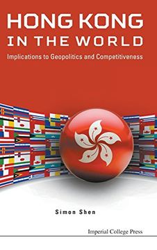 portada Hong Kong in the World: Implications to Geopolitics and Competitiveness
