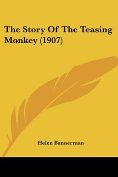 portada the story of the teasing monkey (1907) (en Inglés)