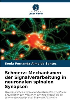 portada Schmerz: Mechanismen der Signalverarbeitung in neuronalen spinalen Synapsen (en Alemán)