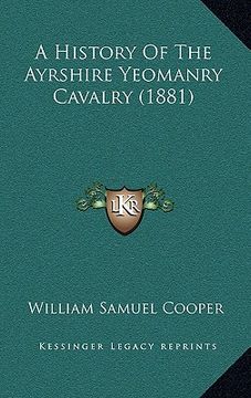 portada a history of the ayrshire yeomanry cavalry (1881) (en Inglés)