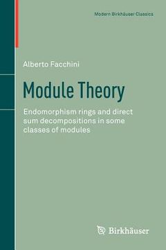 portada module theory: endomorphism rings and direct sum decompositions in some classes of modules (en Inglés)