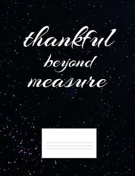 portada Thankful Beyond Measure: Inspirational and Christian Themed College Ruled Composition Notebook (en Inglés)