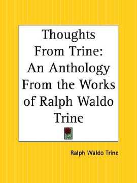 portada thoughts from trine: an anthology from the works of ralph waldo trine