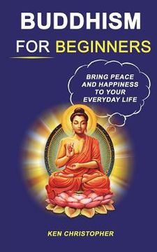 portada Buddhism For Beginners: Bring Peace And Happiness To Your Everyday Life (in English)