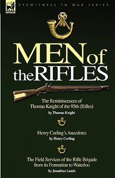 portada men of the rifles: the reminiscences of thomas knight of the 95th (rifles) by thomas knight; henry curling's anecdotes by henry curling & (en Inglés)