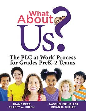 portada What About Us? The plc at Work Process for Grades Prek-2 Teams (a Guide to Implementing the plc at Work Process in Early Childhood Education Classrooms) (in English)