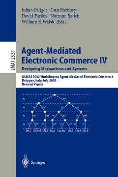 portada agent-mediated electronic commerce iv. designing mechanisms and systems (en Inglés)