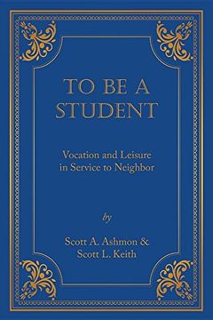 portada To Be a Student: Vocation and Leisure in Service to Neighbor