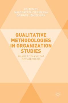portada Qualitative Methodologies in Organization Studies: Volume I: Theories and New Approaches (en Inglés)