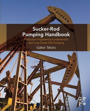 portada Sucker-Rod Pumping Handbook: Production Engineering Fundamentals and Long-Stroke Rod Pumping