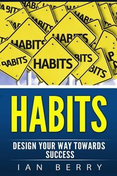 portada Habits: Design Your Way towards Success (en Inglés)