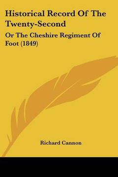 portada historical record of the twenty-second: or the cheshire regiment of foot (1849) (en Inglés)