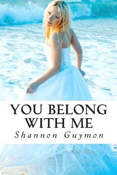 portada You Belong With Me: Book 1 in The Love and Dessert Trilogy (en Inglés)