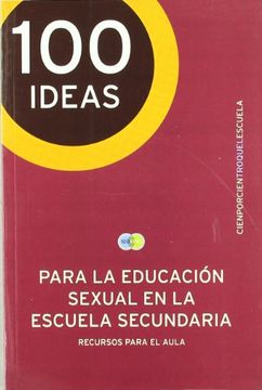 portada 100 Ideas Para la Educación Sexual en la Escuela Secundaria [Paperback] [Jan 01, 2008] Alejandra Mizrahi