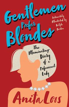 portada Gentlemen Prefer Blondes - The Illuminating Diary of a Professional Lady;Intimately Illustrated by Ralph Barton (en Inglés)