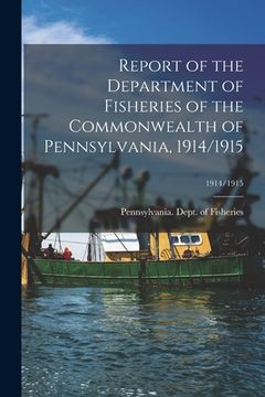 portada Report of the Department of Fisheries of the Commonwealth of Pennsylvania, 1914/1915; 1914/1915 (in English)
