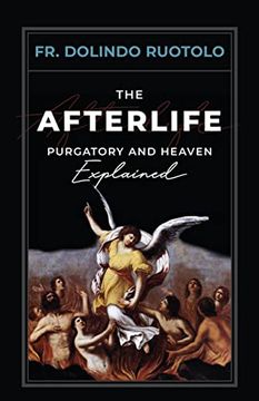 portada The Afterlife: Purgatory and Heaven Explained (in English)