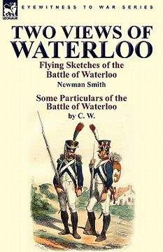 portada two views of waterloo: flying sketches of the battle of waterloo & some particulars of the battle of waterloo