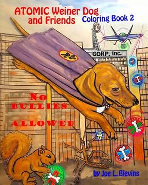 portada Atomic Weiner Dog and Friends Book 2: No Bullies Allowed (in English)