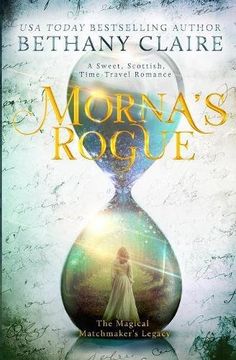 portada Morna's Rogue: A Sweet, Scottish Time Travel Romance: Volume 7 (The Magical Matchmaker's Legacy)