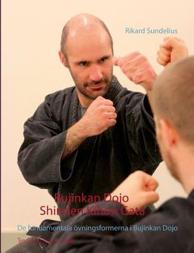 portada Bujinkan Dojo Shinden Kihon Gata: De fundamentala övningsformerna i Bujinkan Dojo (en Sueco)