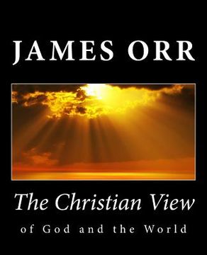 portada The Christian View of God and the World (en Inglés)