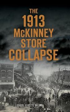 portada The 1913 McKinney Store Collapse (en Inglés)