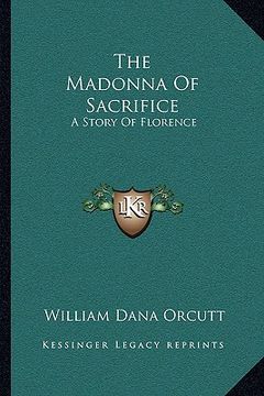 portada the madonna of sacrifice: a story of florence