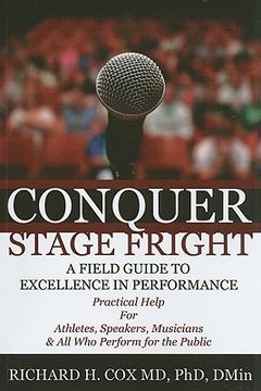 portada conquer stage fright: a field guide to excellence in performance (en Inglés)