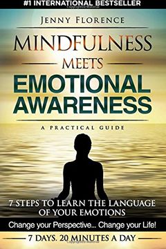 portada Mindfulness Meets Emotional Awareness: 7 Steps to Learn the Language of Your Emotions. Change Your Perspective. Change Your Life (The Intelligence of our Emotions) (Volume 2) (en Inglés)