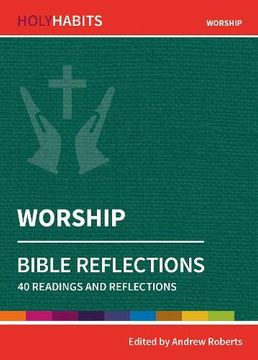 portada Holy Habits Bible Reflections: Worship: 40 Readings and Reflections (en Inglés)
