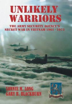 portada Unlikely Warriors: The Army Security Agency's Secret War in Vietnam 1961-1973d