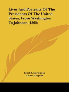 portada lives and portraits of the presidents of the united states, from washington to johnson (1865)