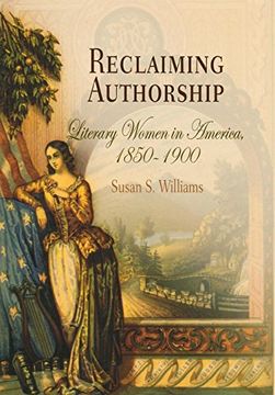 portada Reclaiming Authorship: Literary Women in America, 1850-1900 