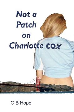 portada not a patch on charlotte cox (en Inglés)