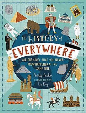 portada The History of Everywhere: All the Stuff That you Never Knew Happened at the Same Time (en Inglés)