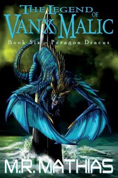 portada Paragon Dracus: The Legend of Vanx Malic Book Six