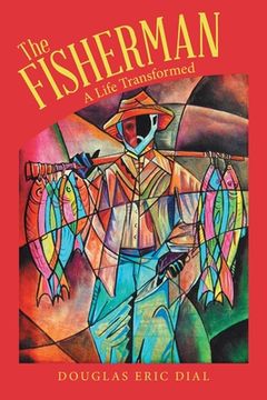 portada The Fisherman: A Life Transformed (en Inglés)