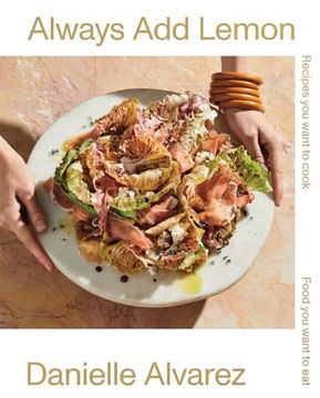 portada Always add Lemon: Recipes you Want to Cook - Food you Want to eat (en Inglés)