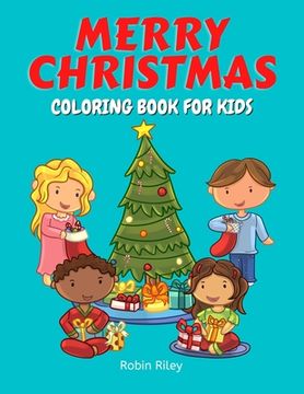 portada Merry Christmas Coloring Book for Kids: Jolly Fun Coloring Pages with Kids, Christmas Trees, Santa Claus, Snowmen, and More! (in English)