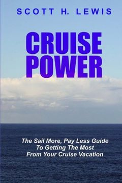 portada Cruise Power: The Sail More, Pay Less Guide to Getting More from your Cruise Vacation