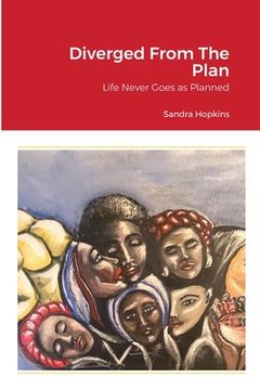 portada Diverged From The Plan: Life Never Goes as Planned (en Inglés)