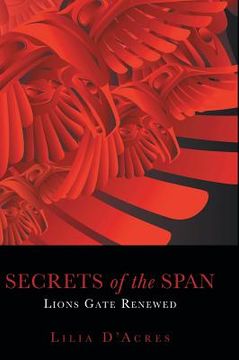 portada Secrets of the Span: Lions Gate Renewed (en Inglés)